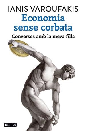 ECONOMIA SENSE CORBATA.CONVERSES AMB LA MEVA FILLA | 9788416297320 | VAROUFAKIS,IANIS | Libreria Geli - Librería Online de Girona - Comprar libros en catalán y castellano