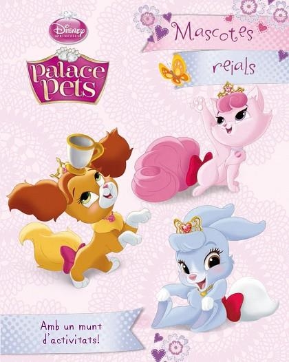 PRINCESES.PALACE PETS.MASCOTES REIALS | 9788490575833 | Llibreria Geli - Llibreria Online de Girona - Comprar llibres en català i castellà