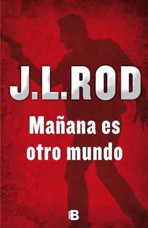 MAÑANA ES OTRO MUNDO | 9788466657037 | ROD,J.L. | Libreria Geli - Librería Online de Girona - Comprar libros en catalán y castellano