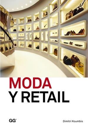 MODA Y RETAIL | 9788425227455 | KOUMBIS,DIMITRI | Llibreria Geli - Llibreria Online de Girona - Comprar llibres en català i castellà