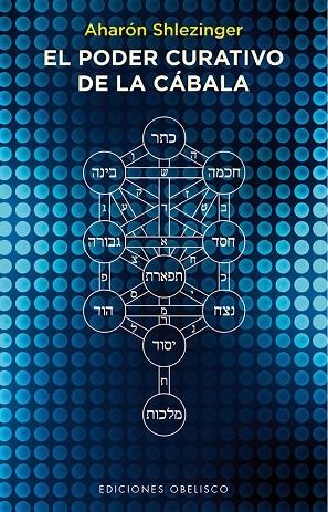 EL PODER CURATIVO DE LA CÁBALA | 9788416192625 | SHLEZINGER,AHARÓN | Libreria Geli - Librería Online de Girona - Comprar libros en catalán y castellano