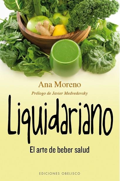 LIQUIDARIANO.EL ARTE DE BEBER SALUD | 9788416192632 | MORENO,ANA  | Libreria Geli - Librería Online de Girona - Comprar libros en catalán y castellano