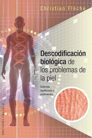 DESCODIFICACIÓN BIOLÓGICA DE LOS PROBLEMAS DE LA PIEL | 9788416192649 | FLÈCHE,CHRISTIAN | Llibreria Geli - Llibreria Online de Girona - Comprar llibres en català i castellà