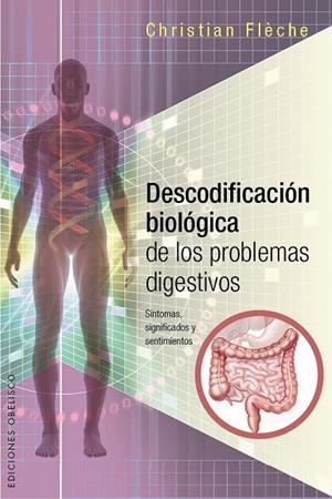 DESCODIFICACIÓN BIOLÓGICA DE LOS PROBELMAS DIGESTIVOS | 9788416192656 | FLÈCHE,CHRISTIAN | Llibreria Geli - Llibreria Online de Girona - Comprar llibres en català i castellà