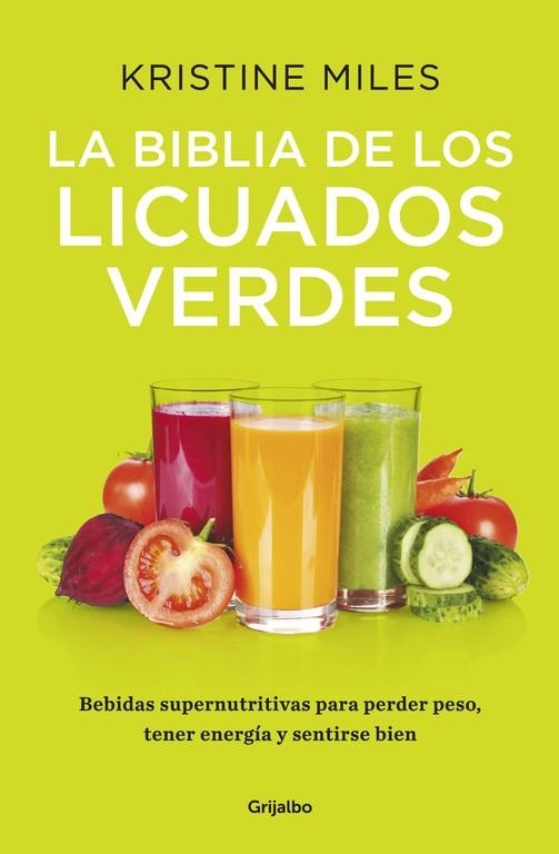LA BIBLIA DE LOS LICUADOS VERDES.BEBIDAS SUPERNUTRITIVAS PARA PERDER PESO, TENER ENERGÍA Y SENTIRSE BIEN | 9788425353185 | MILES,KRISTINE | Llibreria Geli - Llibreria Online de Girona - Comprar llibres en català i castellà