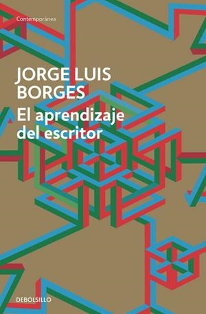 EL APRENDIZAJE DEL ESCRITOR | 9788490625569 | BORGES,JORGE LUIS | Llibreria Geli - Llibreria Online de Girona - Comprar llibres en català i castellà