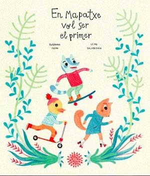 EN MAPATXE VOL SER EL PRIMER | 9788494369162 | ISERN,SUSANNA/SALABERRIA,LEIRE | Llibreria Geli - Llibreria Online de Girona - Comprar llibres en català i castellà