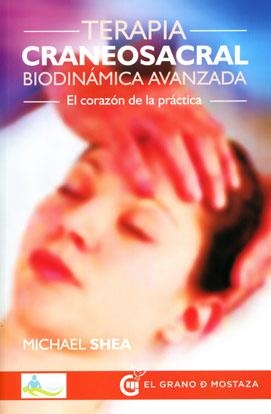 TERAPIA CRANEOSACRAL BIODINÁMICA AVANZADA | 9788494354939 | SHEA,MICHEL | Libreria Geli - Librería Online de Girona - Comprar libros en catalán y castellano
