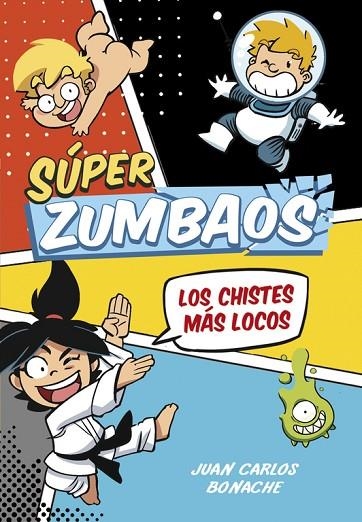 LOS CHISTES MÁS LOCOS (SÚPER ZUMBAOS 1) | 9788490434666 | BONACHE,JUAN CARLOS | Libreria Geli - Librería Online de Girona - Comprar libros en catalán y castellano