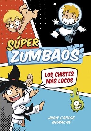 LOS CHISTES MÁS LOCOS (SÚPER ZUMBAOS 1) | 9788490434666 | BONACHE,JUAN CARLOS | Llibreria Geli - Llibreria Online de Girona - Comprar llibres en català i castellà