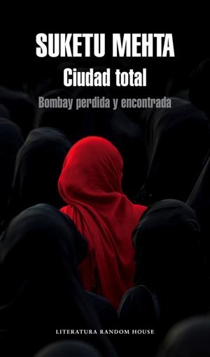 CIUDAD TOTAL.BOMBAY PERDIDA Y ENCONTRADA | 9788439729457 | MEHTA,SUKETU | Libreria Geli - Librería Online de Girona - Comprar libros en catalán y castellano