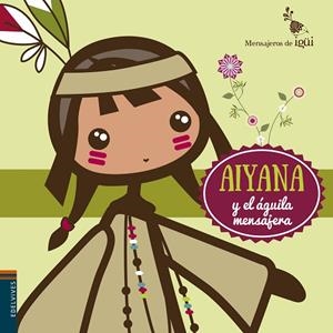 AIYANA Y EL ÁGUILA MENSAJERA | 9788426398314 | ALCANTARA SAGARBI,RICARDO | Libreria Geli - Librería Online de Girona - Comprar libros en catalán y castellano