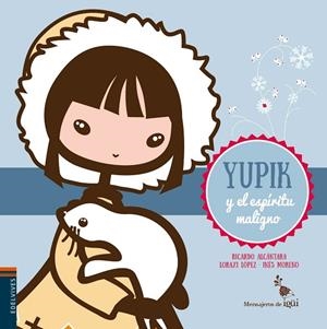 YUPIK Y EL ESPÍRITU MALIGNO | 9788426398369 | ALCANTARA SGARBI,RICARDO | Libreria Geli - Librería Online de Girona - Comprar libros en catalán y castellano