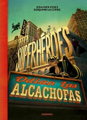 LOS SUPERHÉROES ODIAN LAS ALCACHOFAS | 9788426393883 | PEREZ,SEBASTIEN | Llibreria Geli - Llibreria Online de Girona - Comprar llibres en català i castellà
