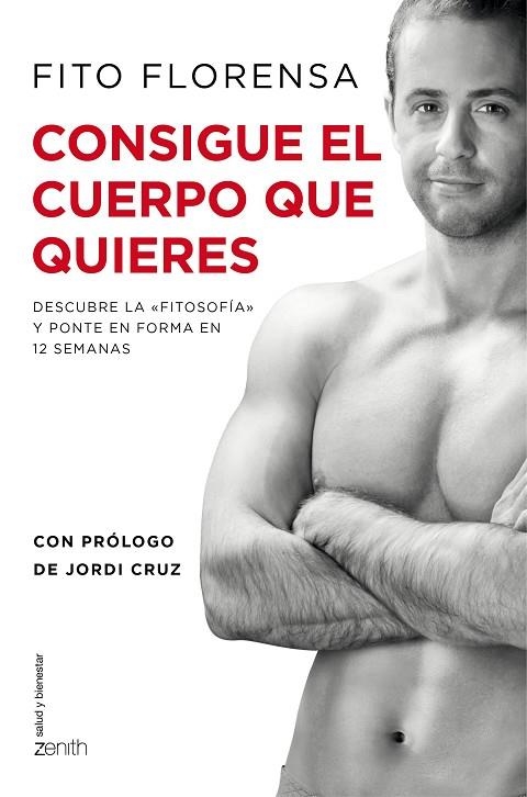 CONSIGUE EL CUERPO QUE QUIERES | 9788408141044 | FLORENSA,FITO | Llibreria Geli - Llibreria Online de Girona - Comprar llibres en català i castellà
