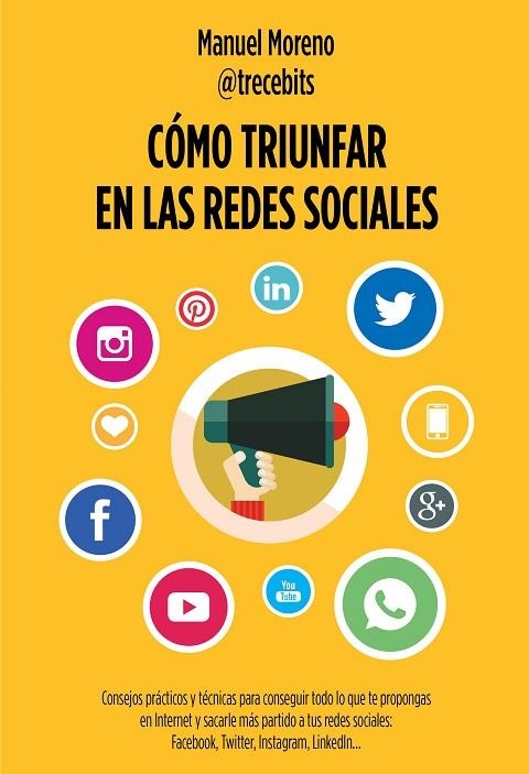 CÓMO TRIUNFAR EN LAS REDES SOCIALES | 9788498753868 | MORENO,MANUEL | Libreria Geli - Librería Online de Girona - Comprar libros en catalán y castellano