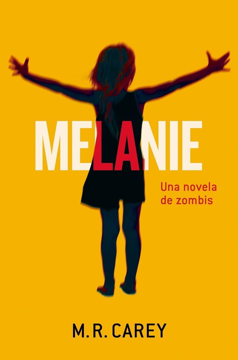 MELANIE.UNA NOVELA DE ZOMBIES | 9788445002445 | CAREY,MIKE | Libreria Geli - Librería Online de Girona - Comprar libros en catalán y castellano