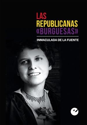 LAS REPUBLICANAS "BURGUESAS" | 9788477379454 | DE LA FUENTE,INMACULADA | Libreria Geli - Librería Online de Girona - Comprar libros en catalán y castellano