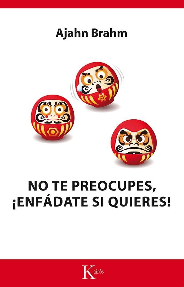 NO TE PREOCUPES,¡ENFÁDATE SI QUIERES! | 9788499884455 | BRAHM,AJAHN | Llibreria Geli - Llibreria Online de Girona - Comprar llibres en català i castellà
