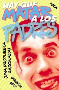 HAY QUE MATAR A LOS PADRES | 9788495440587 | MONDELO,JOSE | Libreria Geli - Librería Online de Girona - Comprar libros en catalán y castellano