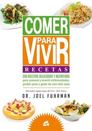 COMER PARA VIVIR:RECETAS | 9788484455271 | FUHRMAN,JOEL | Llibreria Geli - Llibreria Online de Girona - Comprar llibres en català i castellà