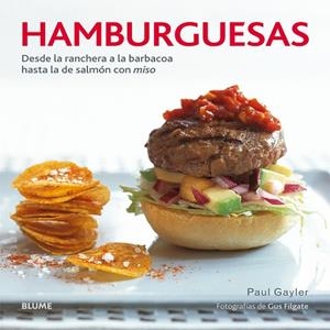 HAMBURGESAS.DESDE LA RANCHERA A LA BARBACOA HASTA LA DE SALMON CON MISO | 9788416138357 | GAYLER,PAUL | Llibreria Geli - Llibreria Online de Girona - Comprar llibres en català i castellà