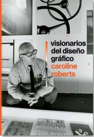 VISIONARIOS DEL DISEÑO GRÁFICO | 9788498018103 | ROBERTS,CAROLINE | Llibreria Geli - Llibreria Online de Girona - Comprar llibres en català i castellà