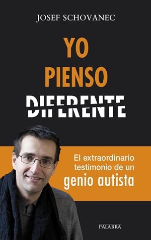 YO PIENSO DIFERENTE | 9788490612217 | SCHOVANEC,JOSEF | Libreria Geli - Librería Online de Girona - Comprar libros en catalán y castellano