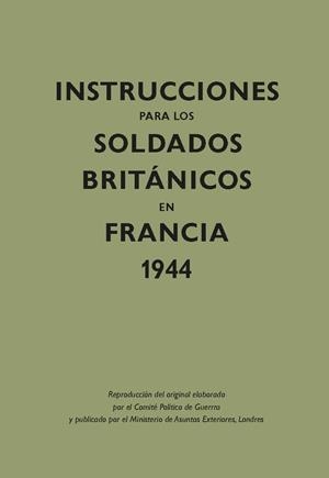 INSTRUCCIONES PARA LOS SOLDADOS BRITÁNICOS EN FRANCIA,1944 | 9788416023608 | Libreria Geli - Librería Online de Girona - Comprar libros en catalán y castellano