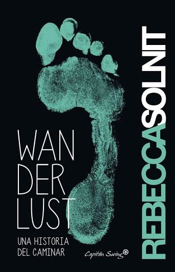 WANDERLUST.UNA HISTORIA DEL CAMINAR | 9788494367601 | SOLNIT,REBECCA | Llibreria Geli - Llibreria Online de Girona - Comprar llibres en català i castellà
