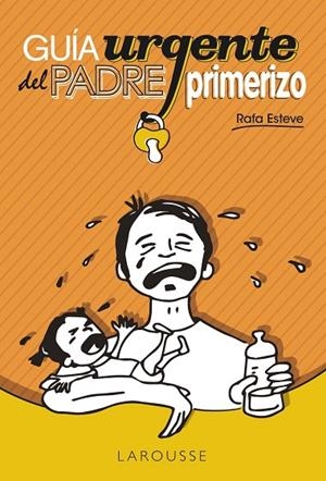 GUÍA URGENTE DEL PADRE PRIMERIZO | 9788416124787 | ESTEVE,RAFAEL | Llibreria Geli - Llibreria Online de Girona - Comprar llibres en català i castellà
