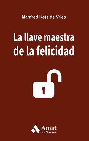 LA LLAVE MAESTRA DE LA FELICIDAD | 9788497357654 | KETS DE VRIES,MANFRED | Libreria Geli - Librería Online de Girona - Comprar libros en catalán y castellano
