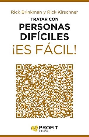 TRATAR CON PERSONAS DÍFICILES ¡ES FÁCIL! | 9788416115181 | BRINKMAN KIRSCHNER,RICK | Libreria Geli - Librería Online de Girona - Comprar libros en catalán y castellano