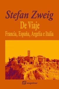 DE VIAJE.FRANCIA,ESPAÑA,ARGELIA E ITALIA | 9788415707301 | ZWEIG,STEFAN | Llibreria Geli - Llibreria Online de Girona - Comprar llibres en català i castellà