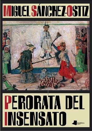 PERORATA DEL INSENSATO | 9788476818879 | SÁNCHEZ-OSTIZ,MIGUEL | Llibreria Geli - Llibreria Online de Girona - Comprar llibres en català i castellà