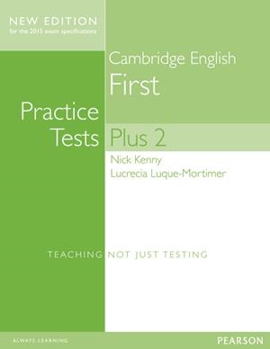 CAMBRIDGE PRACTICE TESTS PLUS-2 FIRST STUDENTS' BOOK WITH KEY(NEW EDITION 2014) | 9781447966227 | KENNY,NICK/LUQUE-MORTIMER,LUCRECIA | Llibreria Geli - Llibreria Online de Girona - Comprar llibres en català i castellà