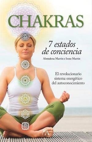 CHAKRAS.7 ESTADOS DE CONCIENCIA | 9788416002276 | MARTÍN PÉREZ,ALMUDENA/MARTÍN PÉREZ,IRENE | Llibreria Geli - Llibreria Online de Girona - Comprar llibres en català i castellà