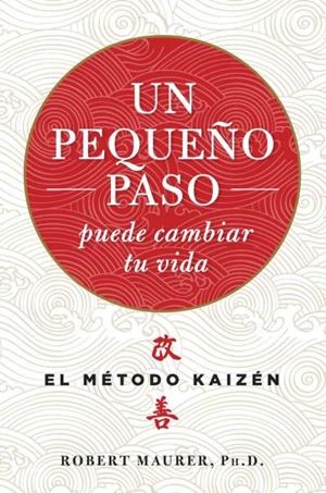 UN PEQUEÑO PASO PUDE CAMBIAR TU VIDA | 9788479538996 | MAURER,ROBERT | Llibreria Geli - Llibreria Online de Girona - Comprar llibres en català i castellà