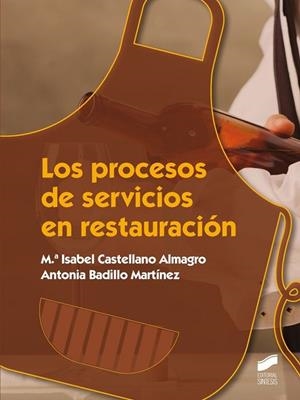 LOS PROCESOS DE SERVICIOS EN RESTAURACIÓN | 9788490771211 | CASTELLANO ALMAGRO,MARÍA ISABEL/BADILLO MARTÍNEZ,ANTONIA | Libreria Geli - Librería Online de Girona - Comprar libros en catalán y castellano