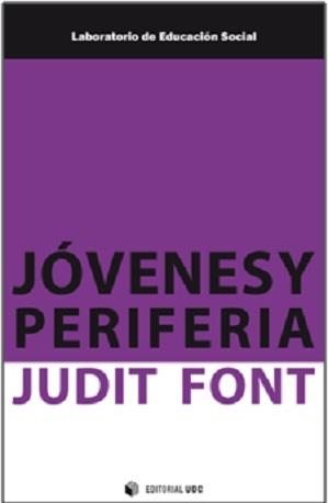 JÓVENES Y PERIFERIA | 9788490645987 | FONT REDULAD, JUDIT | Libreria Geli - Librería Online de Girona - Comprar libros en catalán y castellano