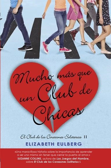 MUCHO MAS QUE UN CLUB DE CHICAS (EL CLUB DE LOS CORAZONES SOLITARIOS 2) | 9788420419107 | EULBERG,ELIZABETH | Llibreria Geli - Llibreria Online de Girona - Comprar llibres en català i castellà