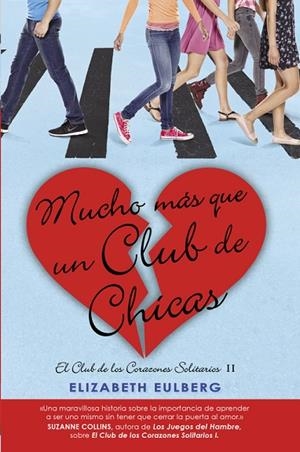 MUCHO MAS QUE UN CLUB DE CHICAS (EL CLUB DE LOS CORAZONES SOLITARIOS 2) | 9788420419107 | EULBERG,ELIZABETH | Llibreria Geli - Llibreria Online de Girona - Comprar llibres en català i castellà