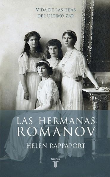 LAS HERMANAS ROMANOV | 9788430617098 | RAPPAPORT,HELEN | Libreria Geli - Librería Online de Girona - Comprar libros en catalán y castellano