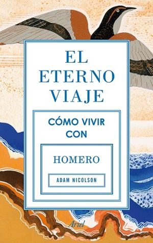 EL ETERNO VIAJE.CÓMO VIVIR CON HOMERO | 9788434422339 | NICOLSON,ADAM | Libreria Geli - Librería Online de Girona - Comprar libros en catalán y castellano