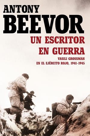 UN ESCRITOR EN GUERRA.VASILI GROSSMAN EN EL EJÉRCITO ROJO,1941-1945 | 9788498928464 | BEEVOR,ANTONY | Llibreria Geli - Llibreria Online de Girona - Comprar llibres en català i castellà