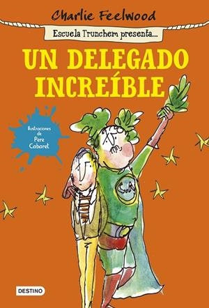 UN DELEGADO INCREÍBLE | 9788408141433 | FEELWOOD,CHARLIE | Llibreria Geli - Llibreria Online de Girona - Comprar llibres en català i castellà