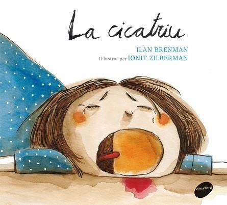 LA CICATRIU (TD) | 9788415975328 | BRENMAN,ILAN/ZILBERMAN,IONIT | Libreria Geli - Librería Online de Girona - Comprar libros en catalán y castellano