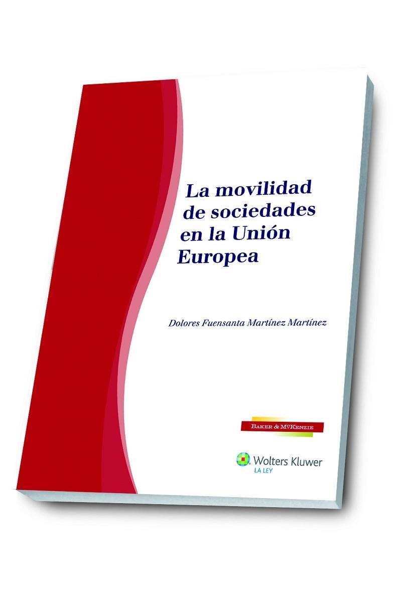 LA MOVILIDAD DE SOCIEDADES EN LA UNIÓN EUROPEA | 9788490204023 | MARTÍNEZ MARTÍNEZ,DOLORES FUENSANTA | Llibreria Geli - Llibreria Online de Girona - Comprar llibres en català i castellà