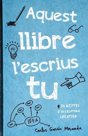 AQUEST LLIBRE L'ESCRIUS TU.78 REPTES D'ESCRIPTURA CREATIVA | 9788416297306 | GARCÍA MIRANDA,CARLOS | Libreria Geli - Librería Online de Girona - Comprar libros en catalán y castellano