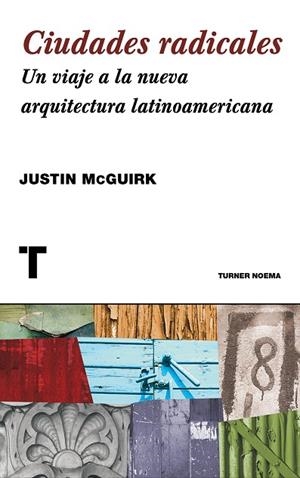 CIUDADES RADICALES.UN VIAJE A LA NUEVA ARQUITECTURA LATINOAMERICANA | 9788416142132 | MCGUIRK,JUSTIN | Libreria Geli - Librería Online de Girona - Comprar libros en catalán y castellano